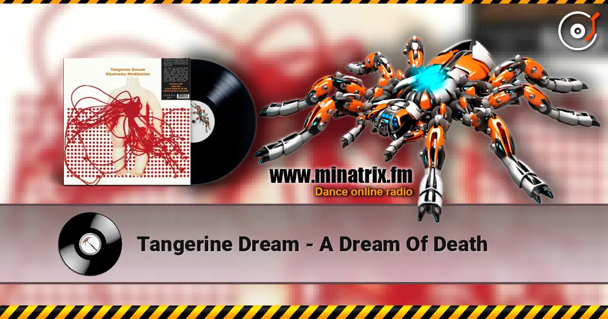Tangerine Dream - A Dream Of Death écouter en ligne en haute qualité | Minatrix.FM