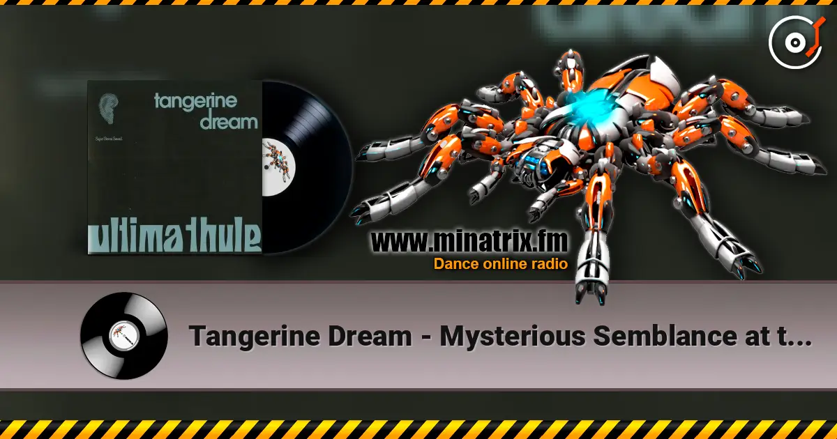 Tangerine Dream - Mysterious Semblance at the Strand of Nightmares écouter en ligne en haute qualité | Minatrix.FM