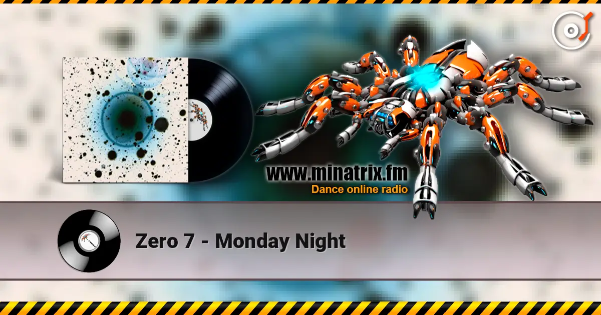Zero 7 - Monday Night écouter en ligne en haute qualité | Minatrix.FM