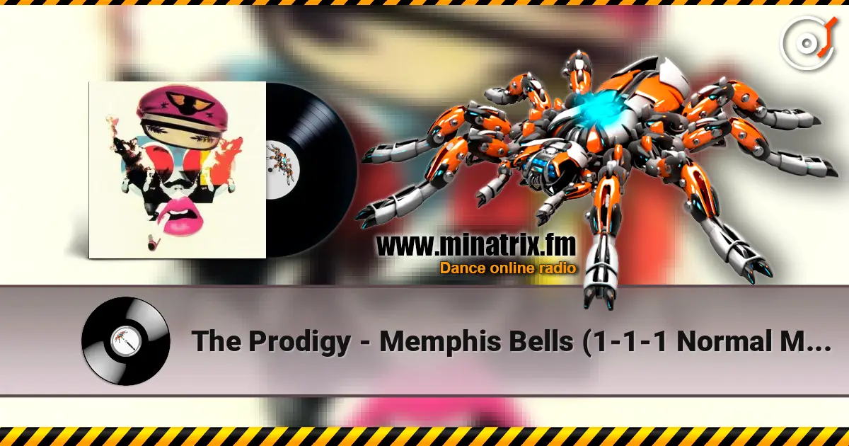 The Prodigy - Memphis Bells (1-1-1 Normal Mix) écouter en ligne en haute qualité | Minatrix.FM