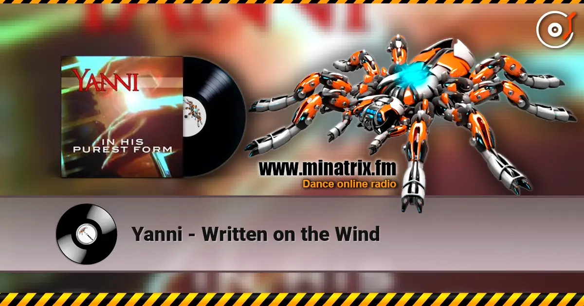 Yanni - Written on the Wind écouter en ligne en haute qualité | Minatrix.FM
