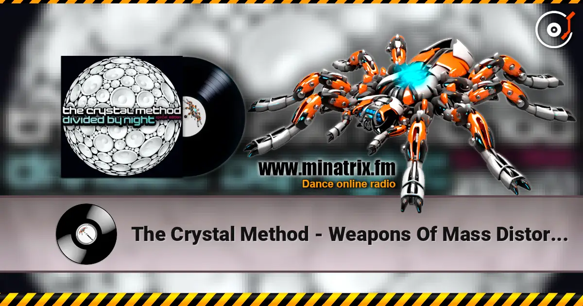 The Crystal Method - Weapons Of Mass Distortion écouter en ligne en haute qualité | Minatrix.FM