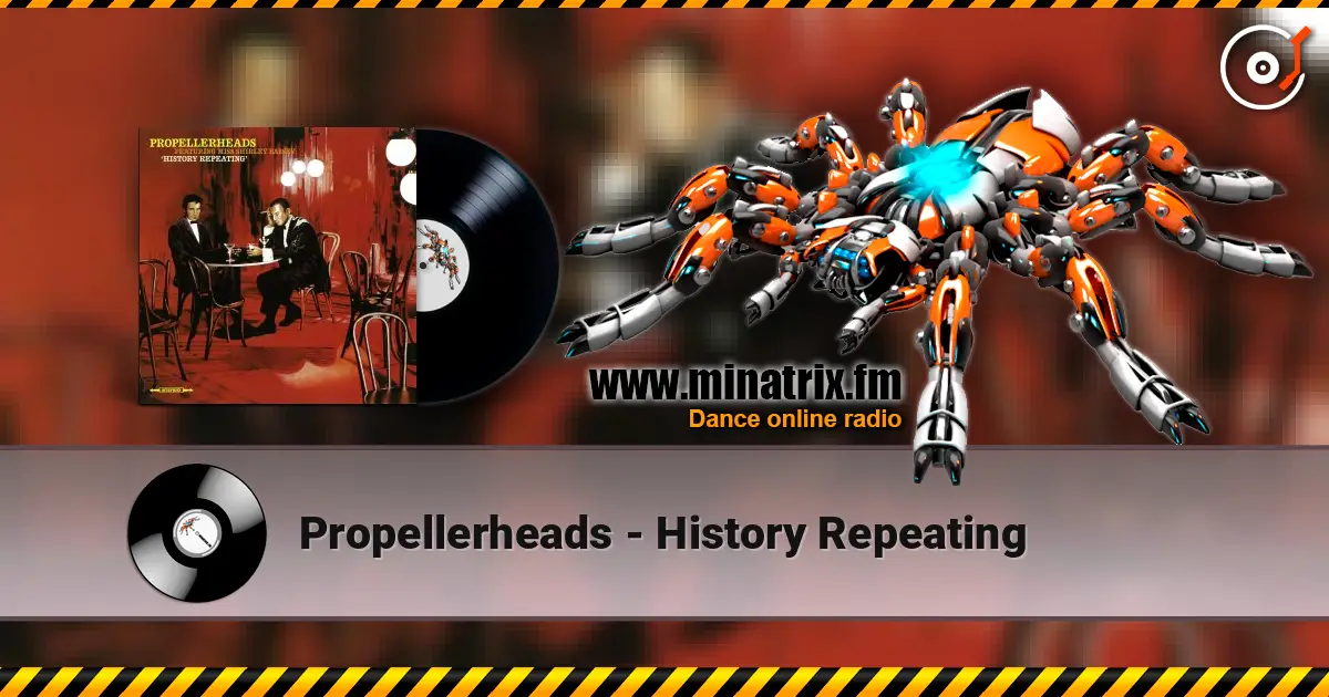 Propellerheads - History Repeating écouter en ligne en haute qualité | Minatrix.FM
