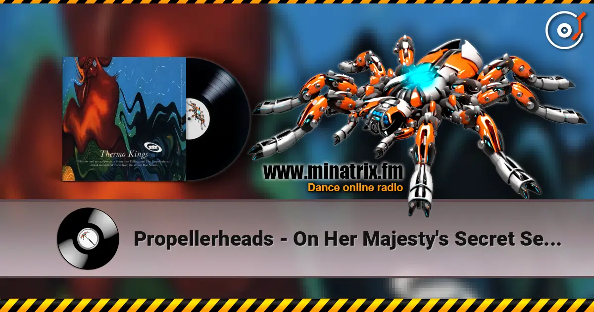 Propellerheads - On Her Majesty's Secret Servic écouter en ligne en haute qualité | Minatrix.FM