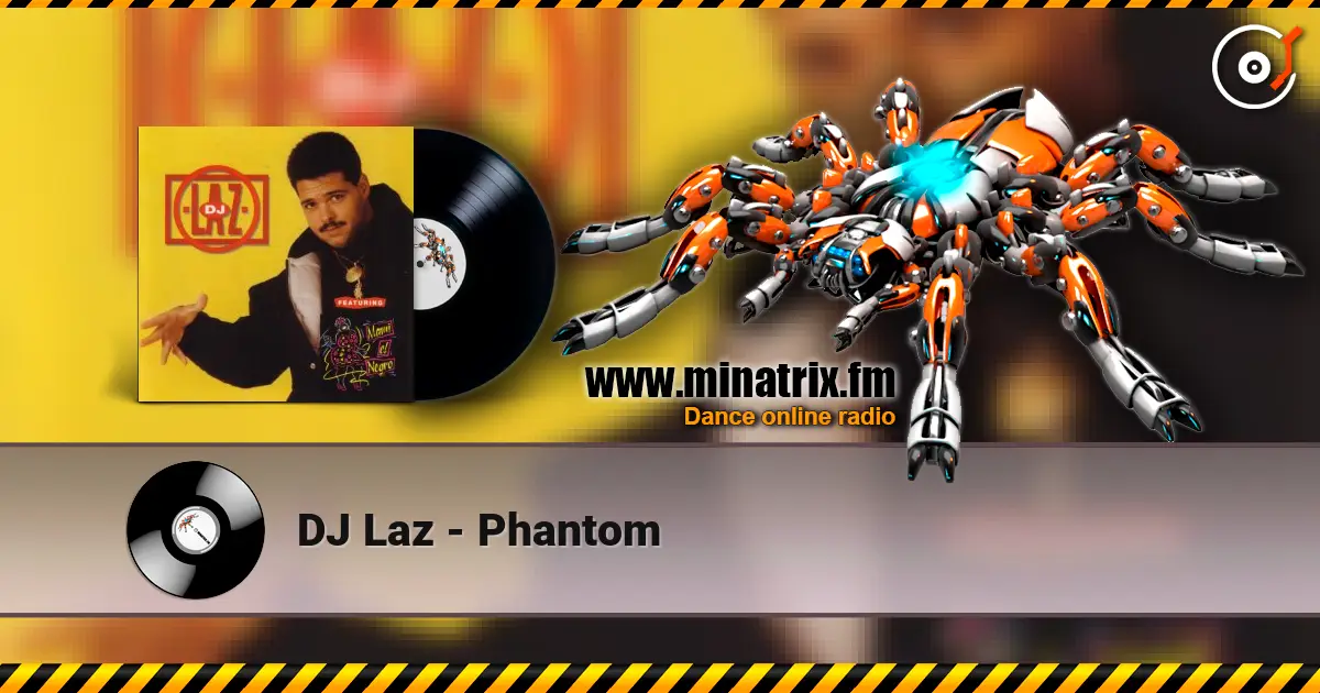 DJ Laz - Phantom écouter en ligne en haute qualité | Minatrix.FM