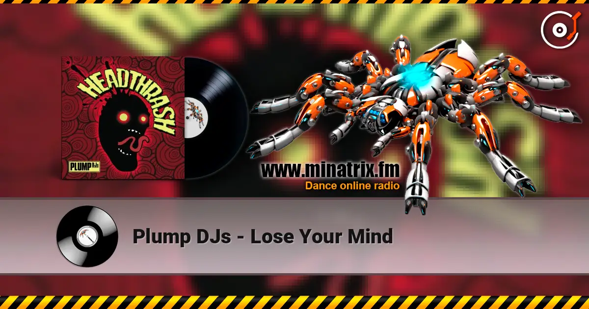 Plump DJs - Lose Your Mind écouter en ligne en haute qualité | Minatrix.FM