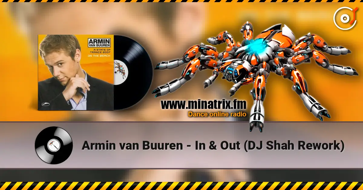Armin van Buuren - In & Out (DJ Shah Rework) écouter en ligne en haute qualité | Minatrix.FM