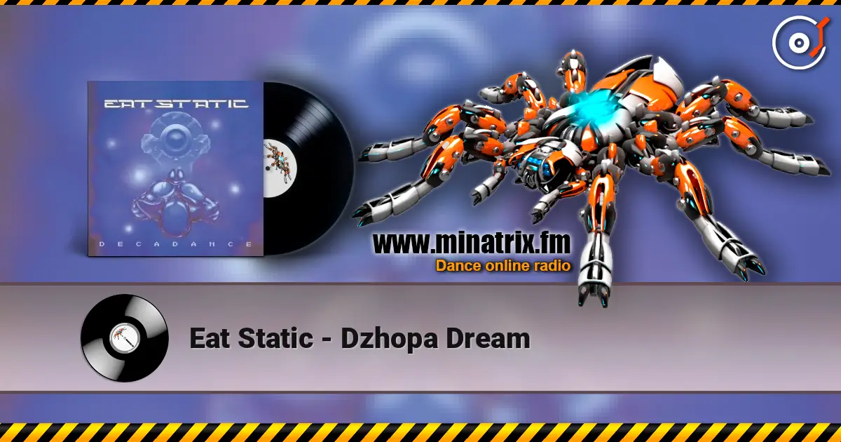 Eat Static - Dzhopa Dream écouter en ligne en haute qualité | Minatrix.FM