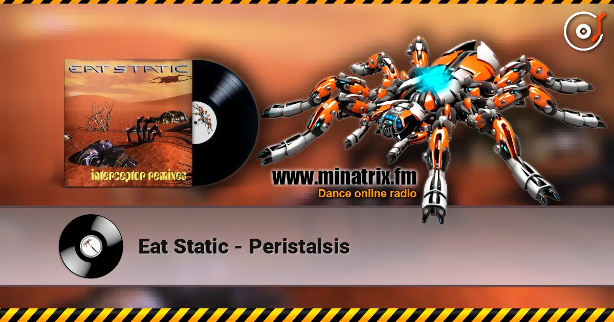 Eat Static - Peristalsis écouter en ligne en haute qualité | Minatrix.FM