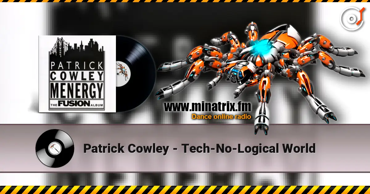 Patrick Cowley - Tech-No-Logical World écouter en ligne en haute qualité | Minatrix.FM