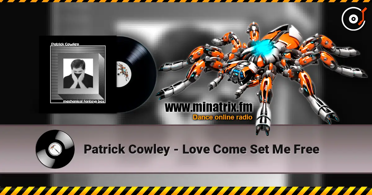 Patrick Cowley - Love Come Set Me Free écouter en ligne en haute qualité | Minatrix.FM