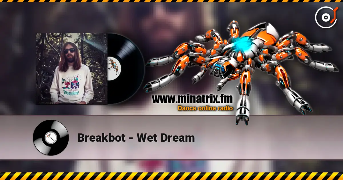 Breakbot - Wet Dream écouter en ligne en haute qualité | Minatrix.FM