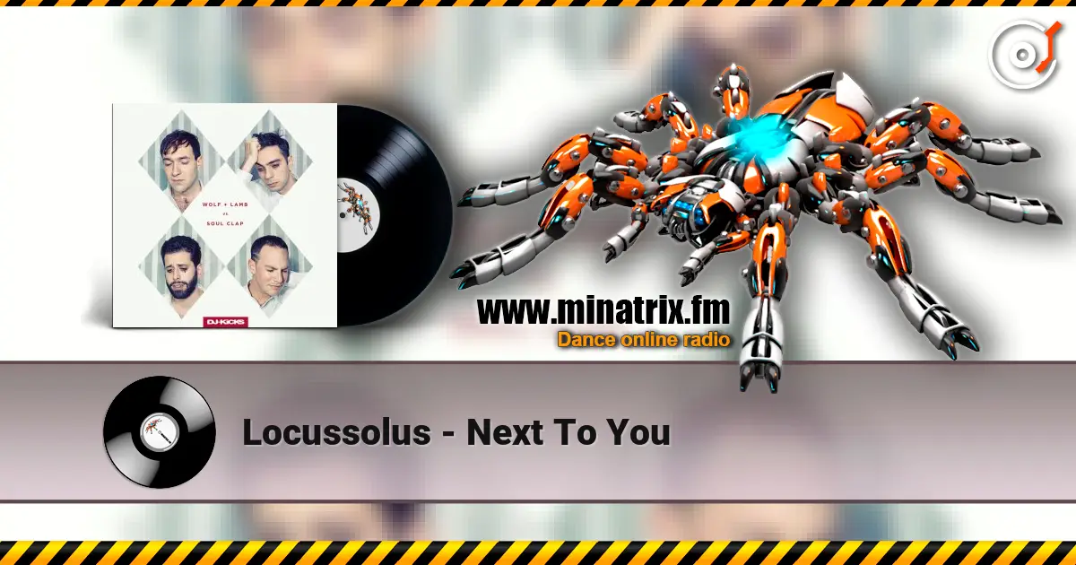 Locussolus - Next To You écouter en ligne en haute qualité | Minatrix.FM