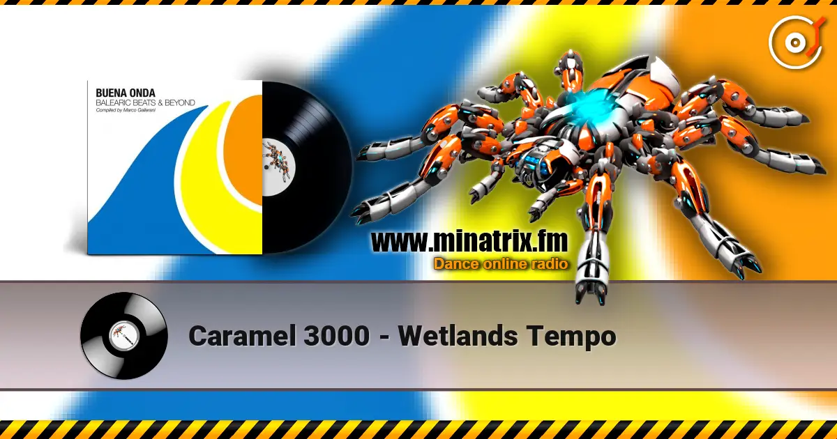 Caramel 3000 - Wetlands Tempo écouter en ligne en haute qualité | Minatrix.FM