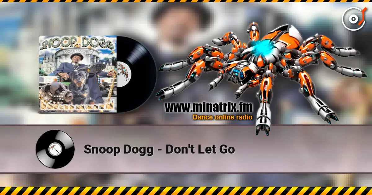 Snoop Dogg - Don't Let Go écouter en ligne en haute qualité | Minatrix.FM