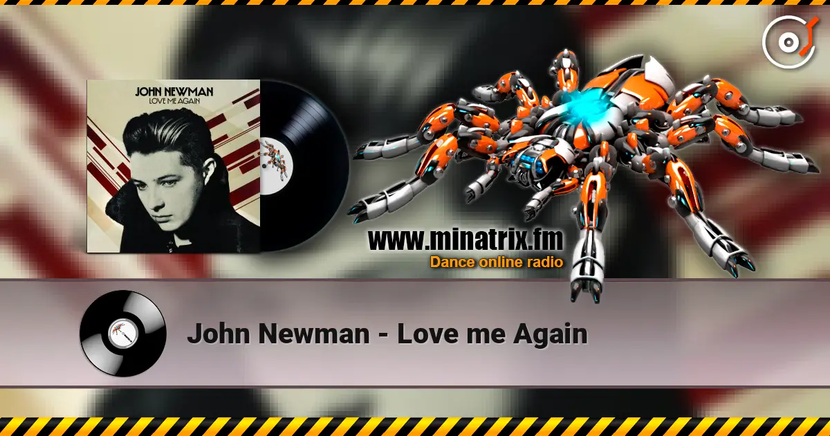 John Newman - Love me Again écouter en ligne en haute qualité | Minatrix.FM