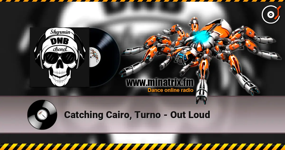 Catching Cairo, Turno - Out Loud écouter en ligne en haute qualité | Minatrix.FM