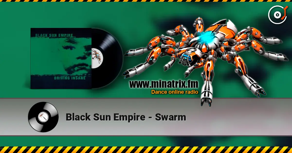 Black Sun Empire - Swarm écouter en ligne en haute qualité | Minatrix.FM