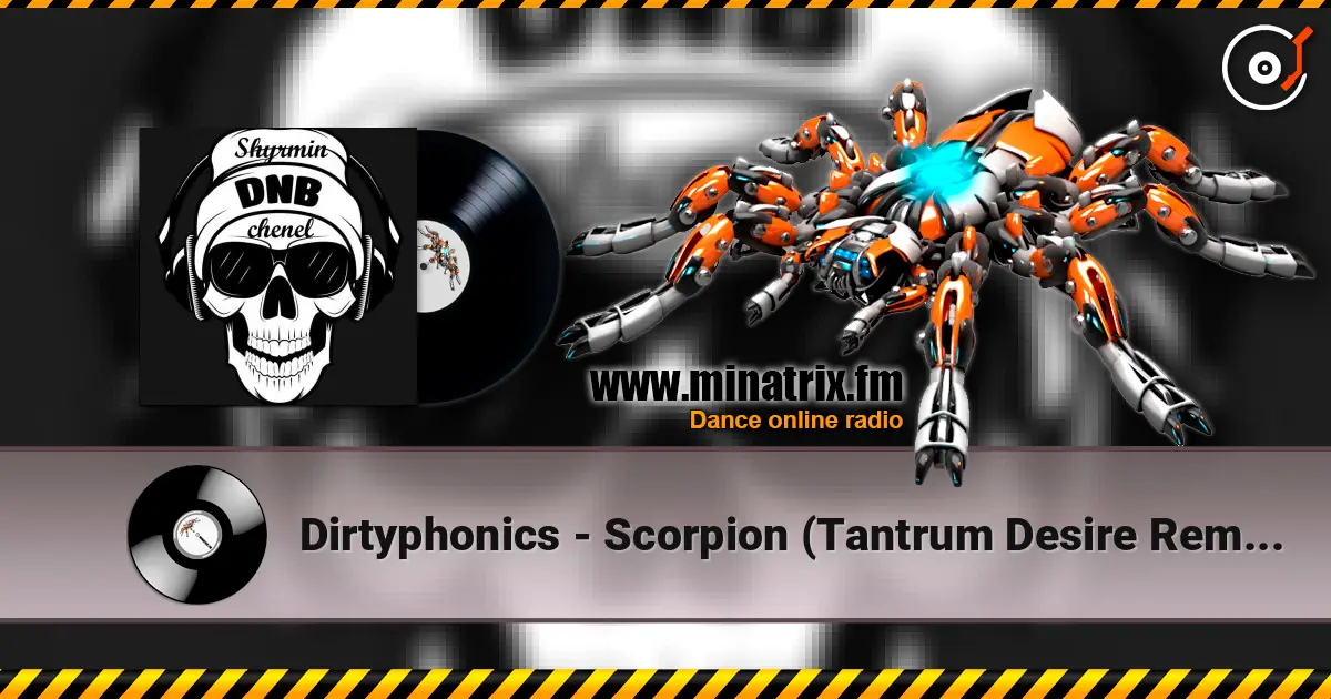 Dirtyphonics - Scorpion (Tantrum Desire Remix) écouter en ligne en haute qualité | Minatrix.FM