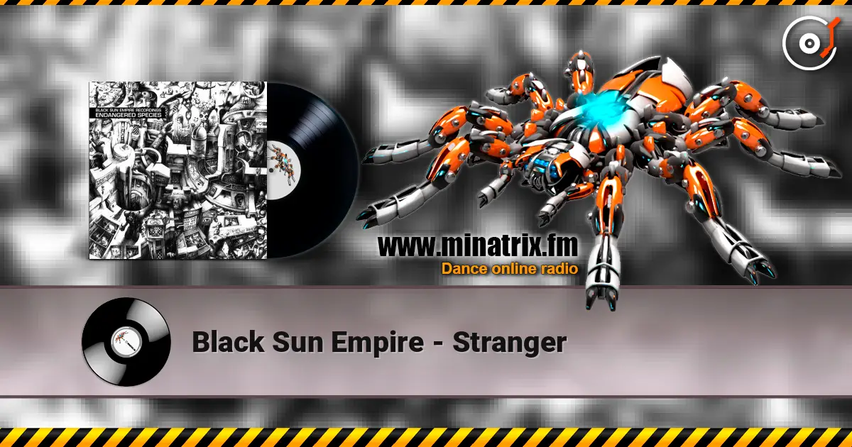 Black Sun Empire - Stranger écouter en ligne en haute qualité | Minatrix.FM