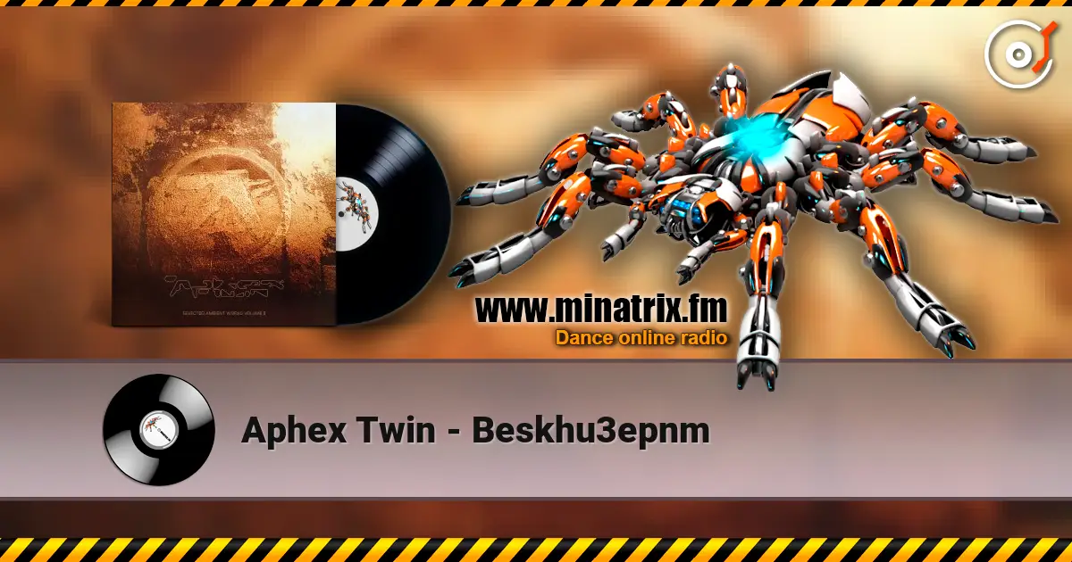 Aphex Twin - Beskhu3epnm écouter en ligne en haute qualité | Minatrix.FM
