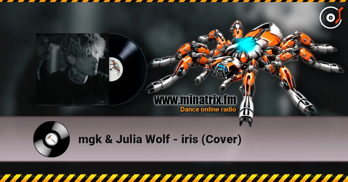 mgk & Julia Wolf - iris (Cover) écouter en ligne en haute qualité | Minatrix.FM