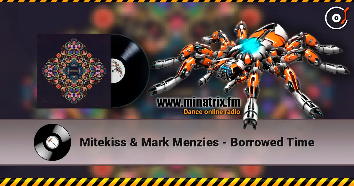 Mitekiss & Mark Menzies - Borrowed Time écouter en ligne en haute qualité | Minatrix.FM