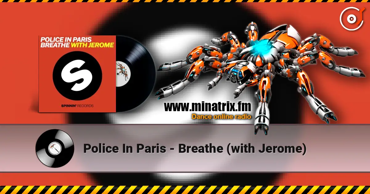 Police In Paris - Breathe (with Jerome) écouter en ligne en haute qualité | Minatrix.FM