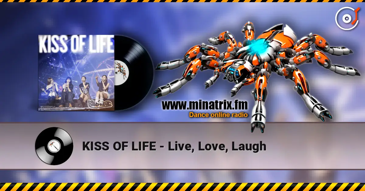 KISS OF LIFE - Live, Love, Laugh écouter en ligne en haute qualité | Minatrix.FM