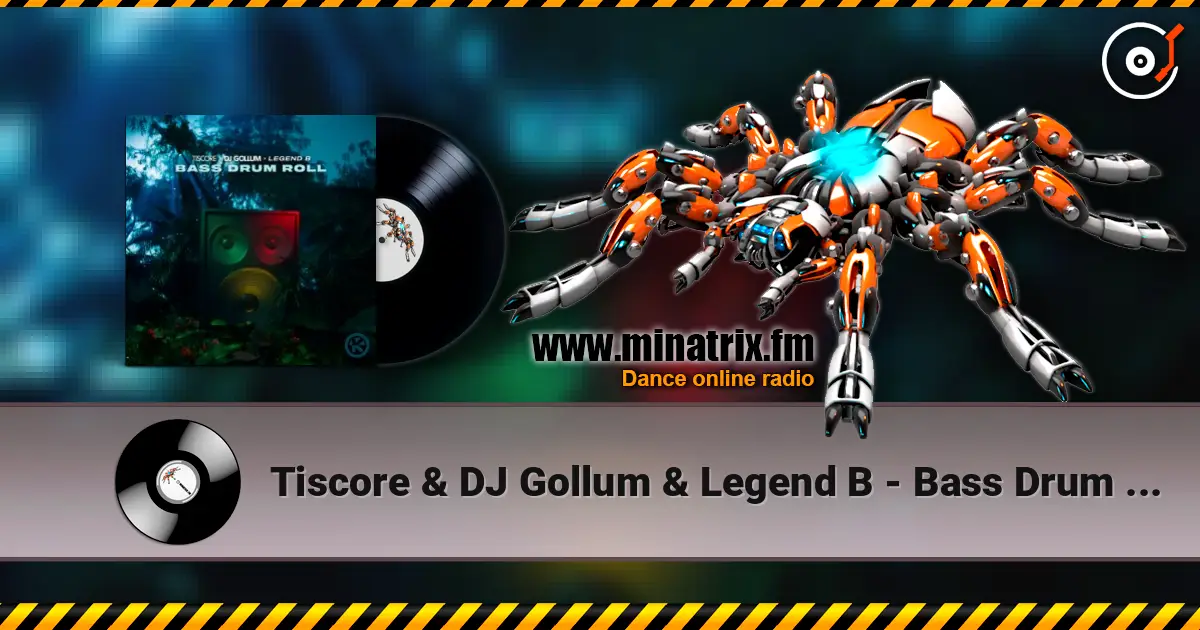 Tiscore & DJ Gollum & Legend B - Bass Drum Roll écouter en ligne en haute qualité | Minatrix.FM