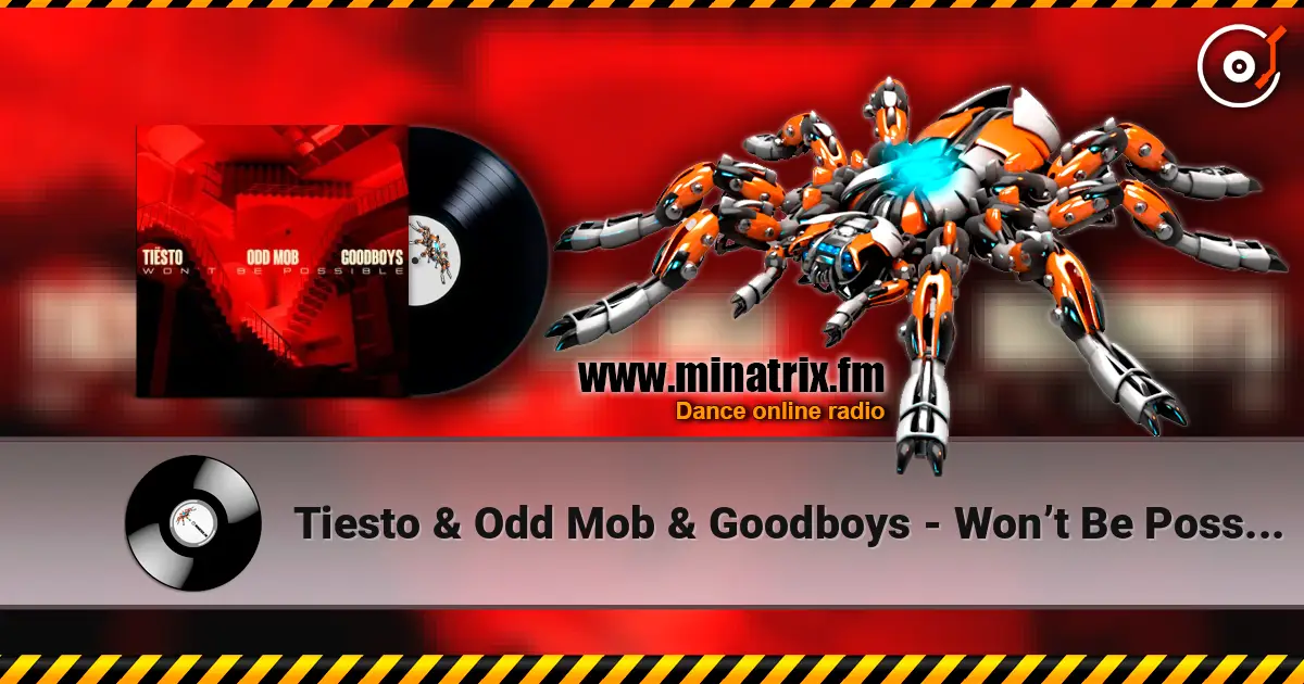 Tiesto & Odd Mob & Goodboys - Won’t Be Possible écouter en ligne en haute qualité | Minatrix.FM