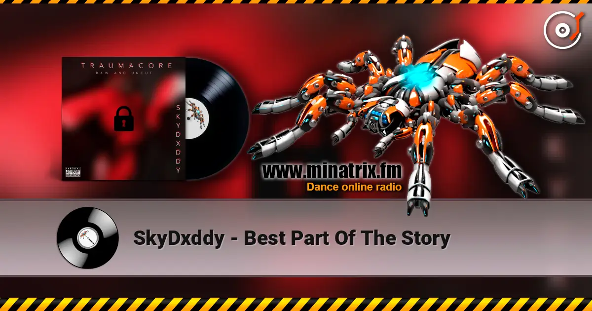 SkyDxddy - Best Part Of The Story écouter en ligne en haute qualité | Minatrix.FM