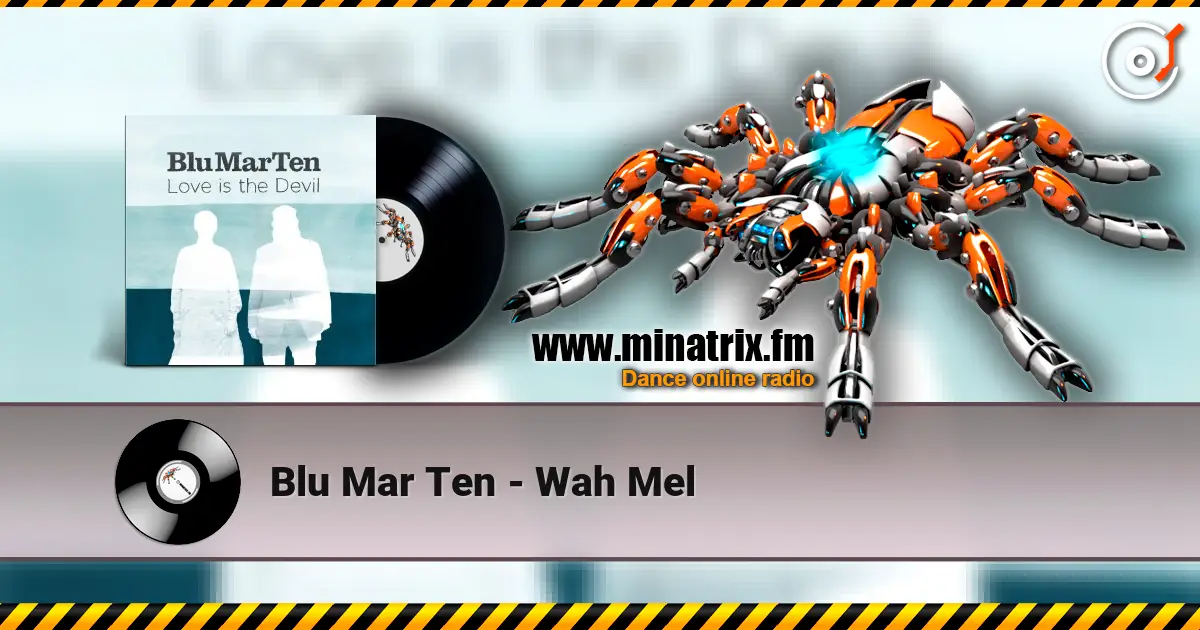Blu Mar Ten - Wah Mel écouter en ligne en haute qualité | Minatrix.FM