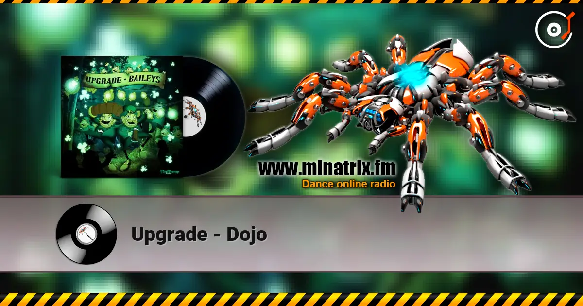 Upgrade - Dojo écouter en ligne en haute qualité | Minatrix.FM