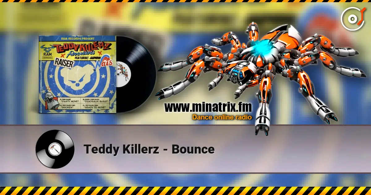 Teddy Killerz - Bounce écouter en ligne en haute qualité | Minatrix.FM