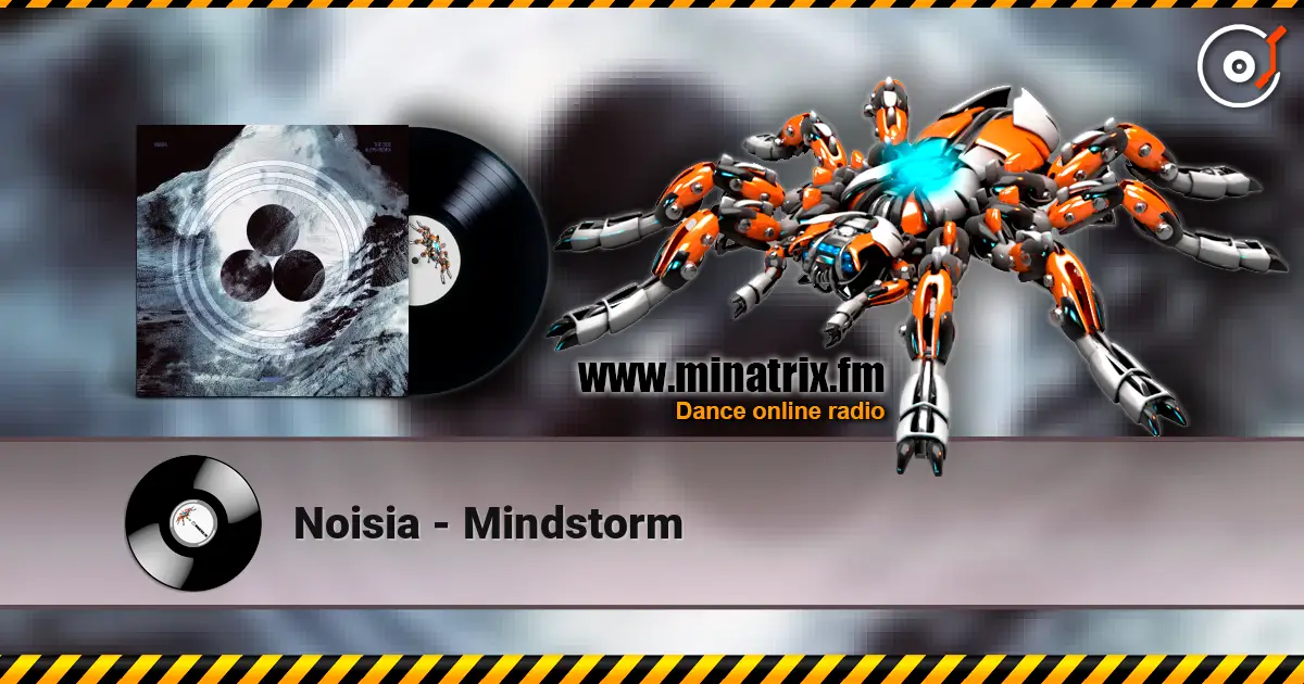 Noisia - Mindstorm écouter en ligne en haute qualité | Minatrix.FM
