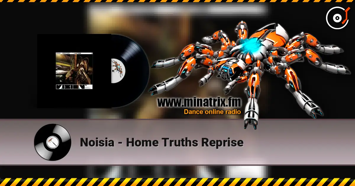 Noisia - Home Truths Reprise écouter en ligne en haute qualité | Minatrix.FM