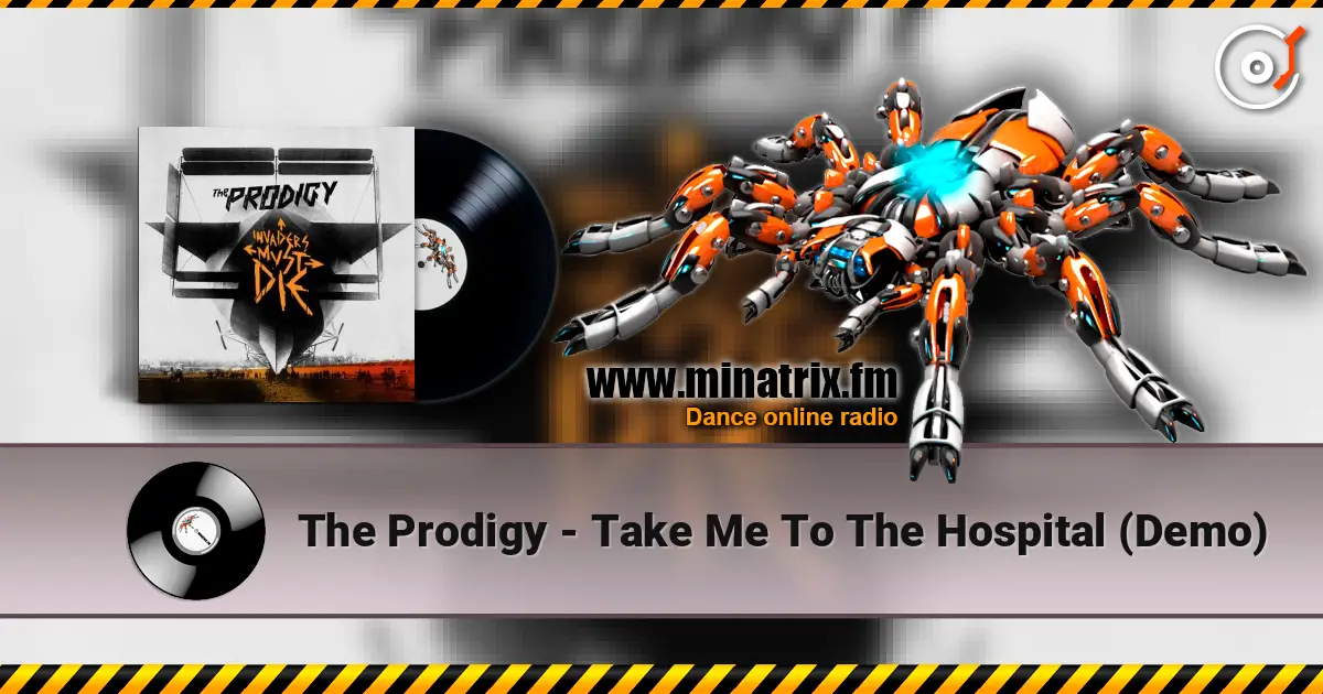 The Prodigy - Take Me To The Hospital (Demo) écouter en ligne en haute qualité | Minatrix.FM