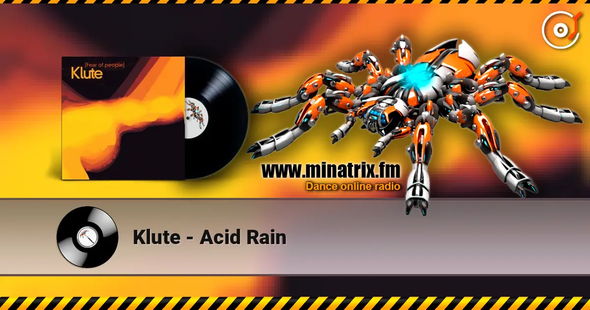 Klute - Acid Rain écouter en ligne en haute qualité | Minatrix.FM