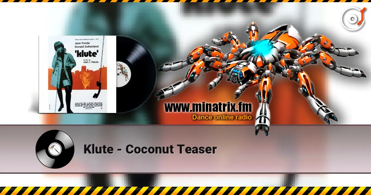 Klute - Coconut Teaser écouter en ligne en haute qualité | Minatrix.FM