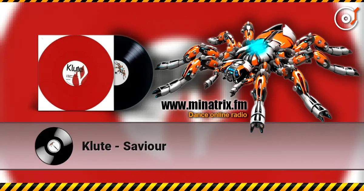 Klute - Saviour écouter en ligne en haute qualité | Minatrix.FM