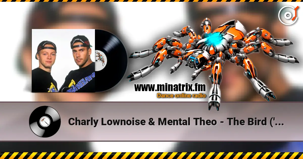 Charly Lownoise & Mental Theo - The Bird ('95 Remix) écouter en ligne en haute qualité | Minatrix.FM