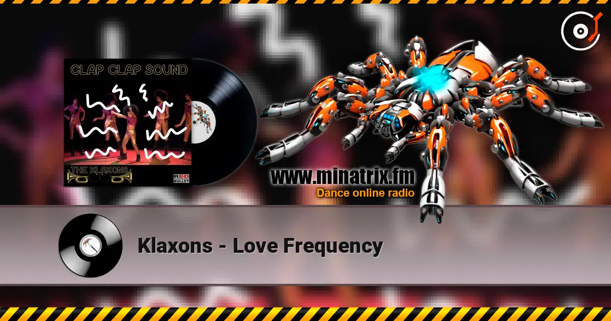 Klaxons - Love Frequency écouter en ligne en haute qualité | Minatrix.FM