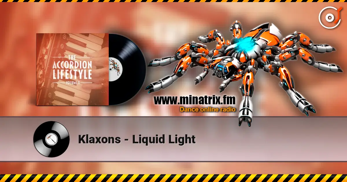 Klaxons - Liquid Light écouter en ligne en haute qualité | Minatrix.FM