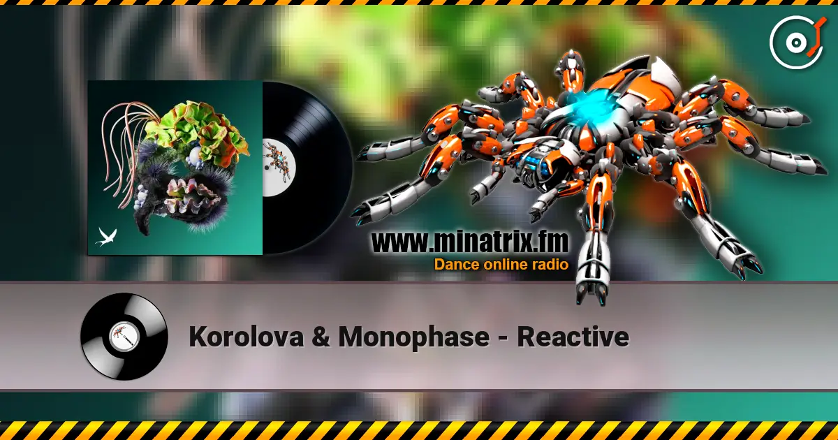 Korolova & Monophase - Reactive écouter en ligne en haute qualité | Minatrix.FM