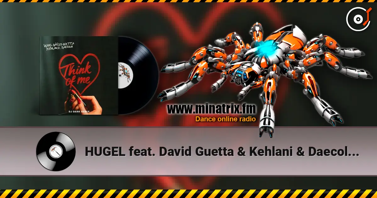 HUGEL feat. David Guetta & Kehlani & Daecolm - Think Of Me (Dj Dark Remix) écouter en ligne en haute qualité | Minatrix.FM