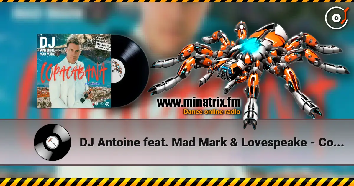 DJ Antoine feat. Mad Mark & Lovespeake - Copacabana écouter en ligne en haute qualité | Minatrix.FM