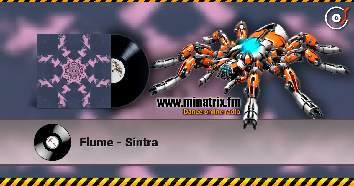 Flume - Sintra écouter en ligne en haute qualité | Minatrix.FM