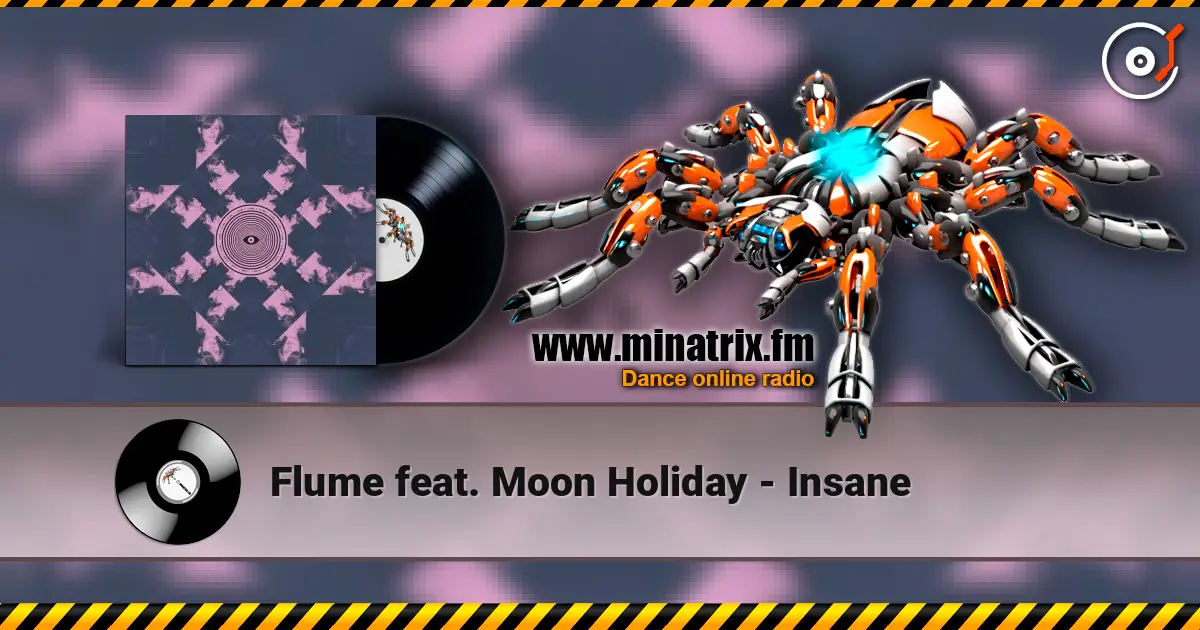 Flume feat. Moon Holiday - Insane écouter en ligne en haute qualité | Minatrix.FM
