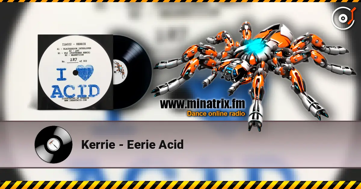 Kerrie - Eerie Acid écouter en ligne en haute qualité | Minatrix.FM